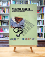 MSS 2999 Kitab Tib - A Modern Medical Insight Into and Interpretation of A Malay Medical Manuscript