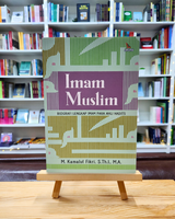 Imam Muslim: Biografi Lengkap Imam Para Ahli Hadits