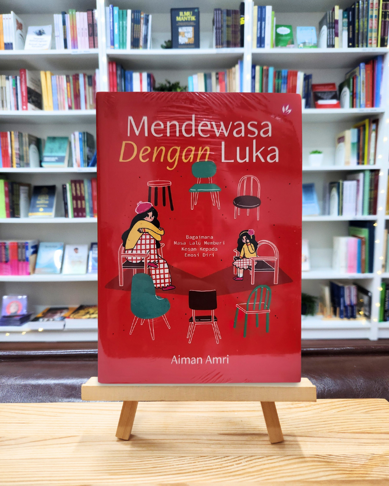 Mendewasa Dengan Luka: Bagaimana Masa Lalu Memberi Kesan Kepada Emosi Diri
