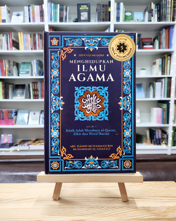 Jilid 5 Kitab Adab Membaca Al-Quran, Zikir & Wirid Harian - Ihya' Ulumuddin (Menghidupkan Ilmu Agama)