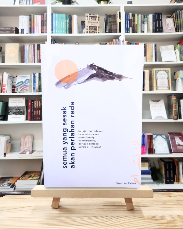 Semua yang Sesak Akan Perlahan Reda