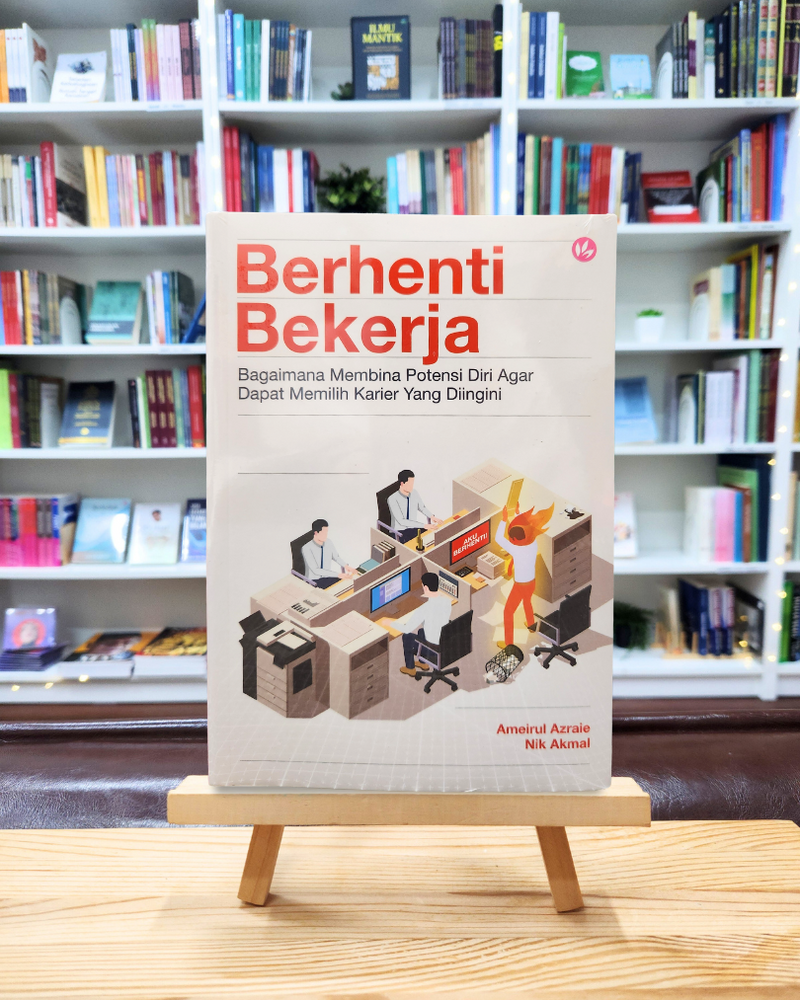 Berhenti Bekerja: Bagaimana Membina Potensi Diri Agar Dapat Memilih Karier Yang Diingini