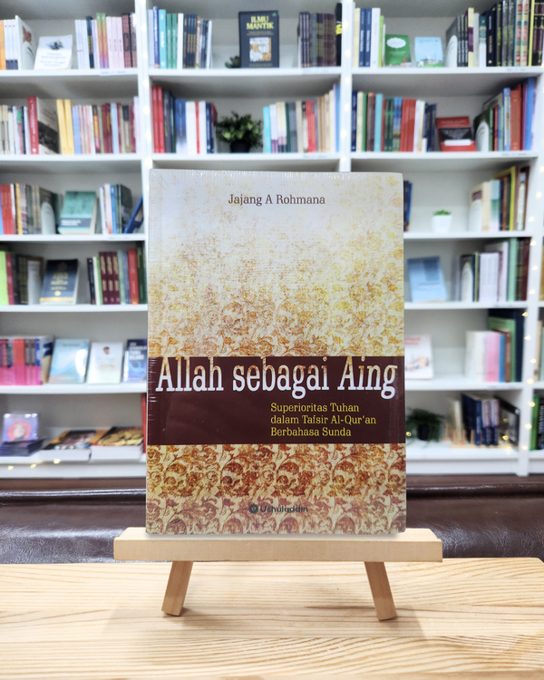 Allah sebagai Aing: Superioritas Tuhan dalam Tafsir Al-Qur’an Berbahasa Sunda