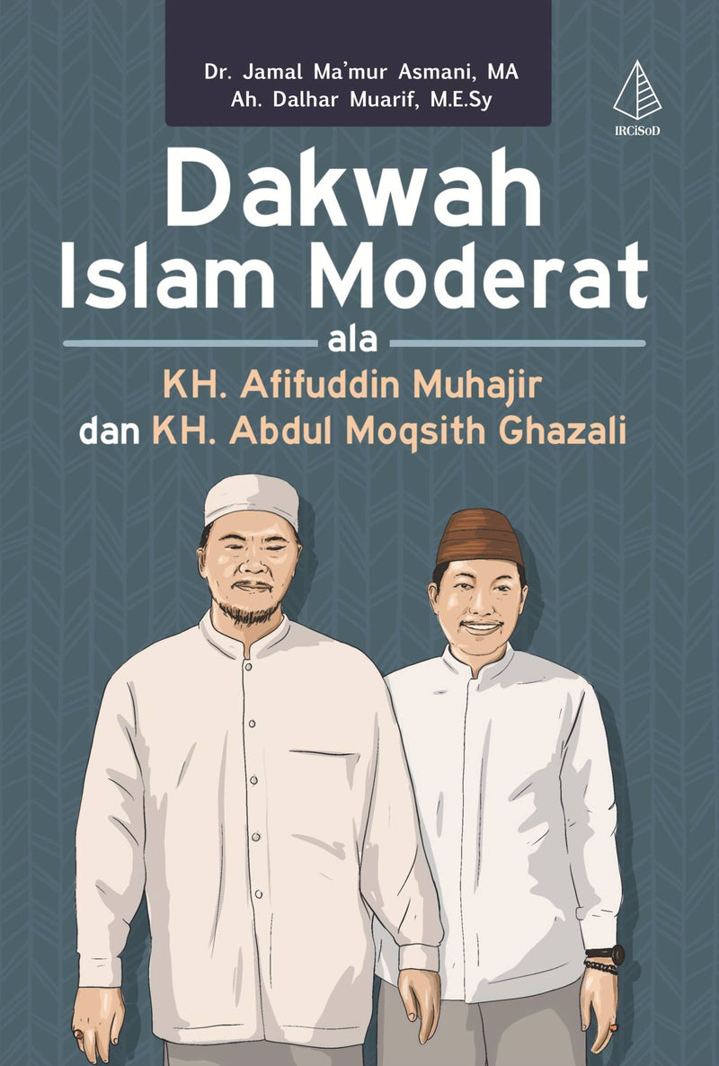 Dakwah Islam Moderat ala KH. Afifuddin dan KH. Abdul Moqsith