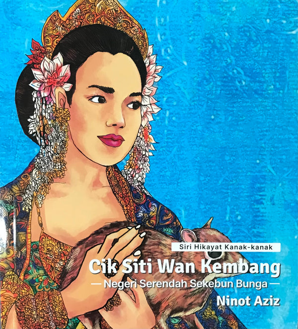 Cik Siti Wan Kembang — Negeri Serendah Sekebun Bunga