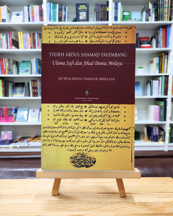 Syeikh Abdus Shamad Palembang: Ulama Sufi dan Jihad Dunia Melayu