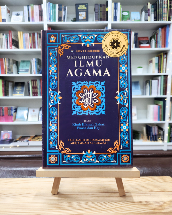 Jilid 4 - Kitab Hikmah Zakat, Puasa dan Haji - Ihya' Ulumuddin (Menghidupkan Ilmu Agama)