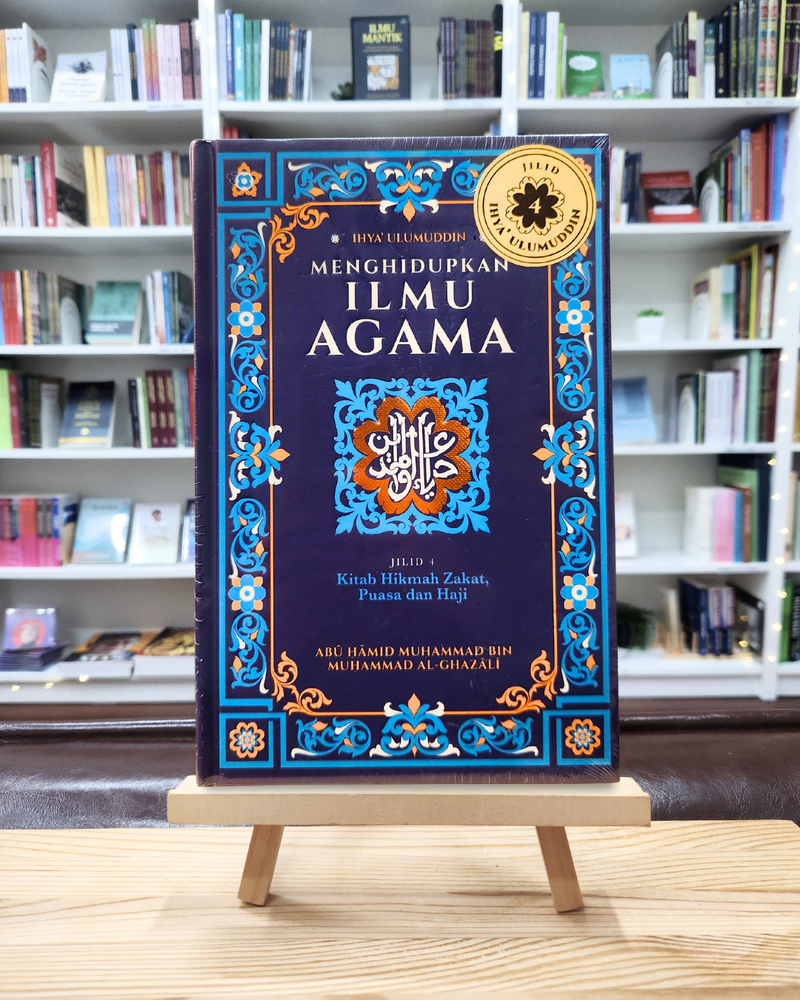 Jilid 4 - Kitab Hikmah Zakat, Puasa dan Haji - Ihya' Ulumuddin (Menghidupkan Ilmu Agama)