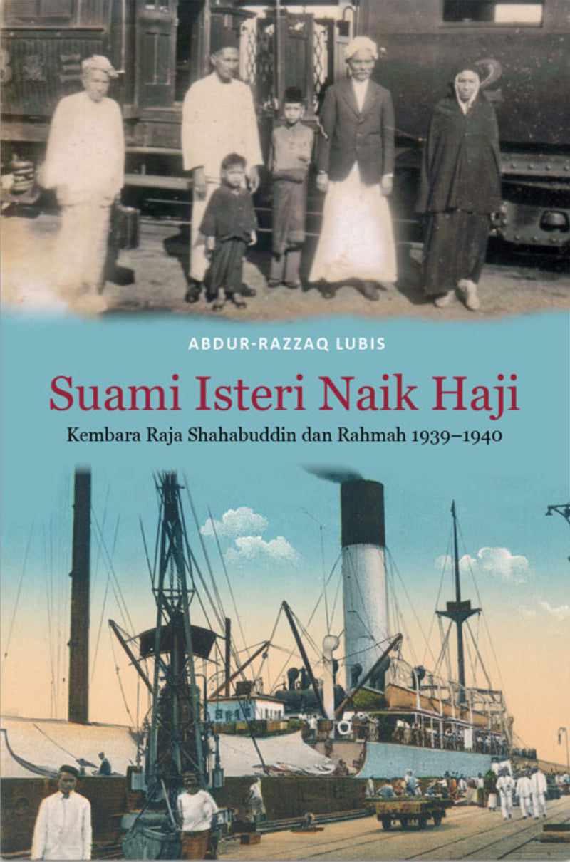 Suami Isteri Naik Haji : Kembara Raja Shahabuddin Dan Rahmah 1939-1940