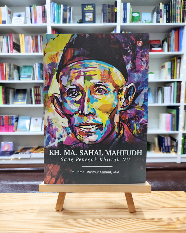 KH. MA. Sahal Mahfudh: Sang Penegak Khittah NU