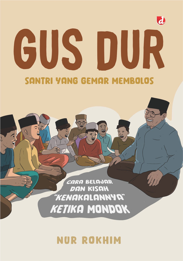 Gus Dur: Santri Yang Gemar Membolos