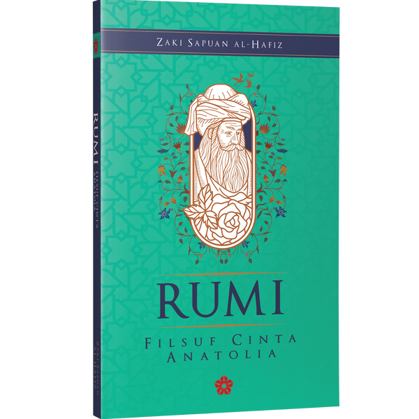 Rumi: Filsuf Cinta Anatolia