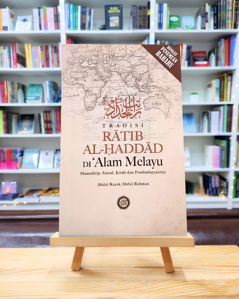 Tradisi Ratib Al-Haddad Di Alam Melayu: Manuskrip, Sanad, Kitab, Dan Pembudayaannya