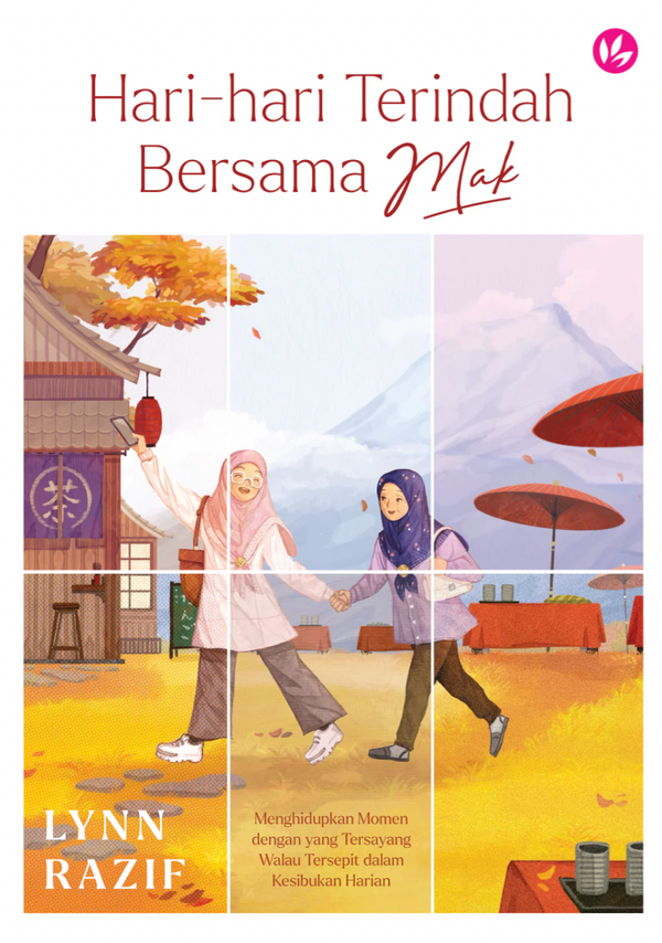 Hari-Hari Terindah Bersama Mak