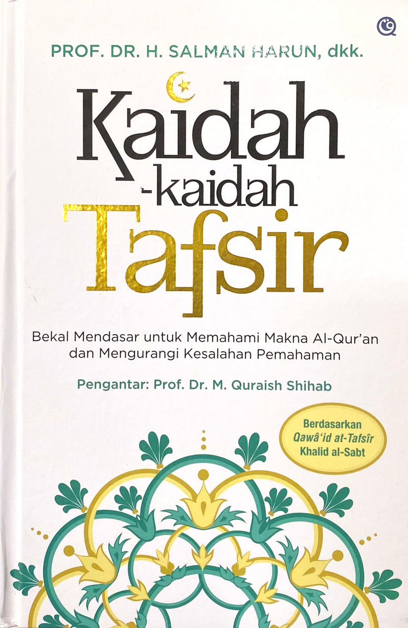 Kaidah-Kaidah Tafsir Bekal Mendasar untuk Memahami Makna Al-Qur’an dan Mengurangi Kesalahan Pemahaman