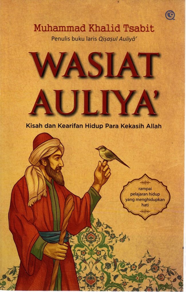 Wasiat Auliya’ - Kisah dan Kearifan Hidup Para Kekasih Allah