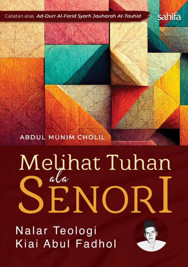 Melihat Tuhan ala Senori - Nalar Teologi Kiai Abu Fadhol