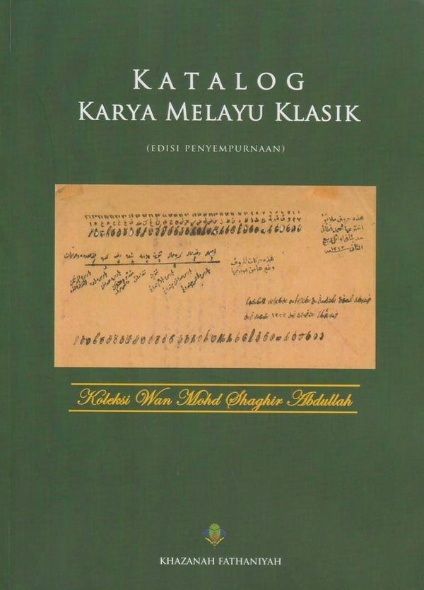 Katalog Karya Melayu Klasik - Koleksi Haji Wan Mohd Shaghir Abdullah