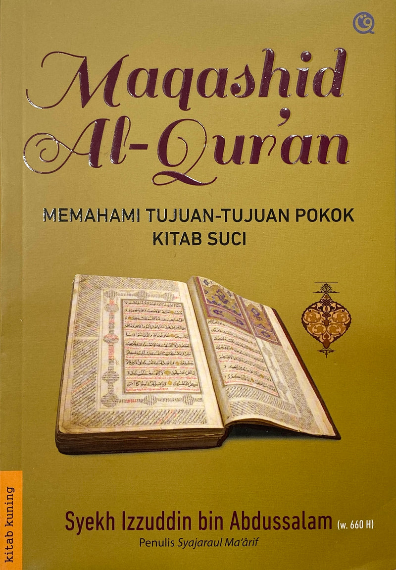 Maqashid Al-Qur’an — Memahami Tujuan-Tujuan Pokok Kitab Suci