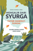 Mengalir Dari Syurga: Tafsir Mawdui Sungai