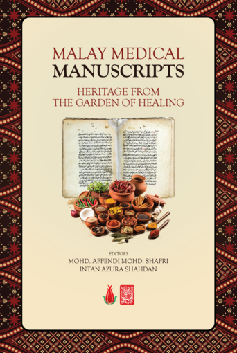 Malay Medical Manuscripts: Heritage from the Garden of Healing