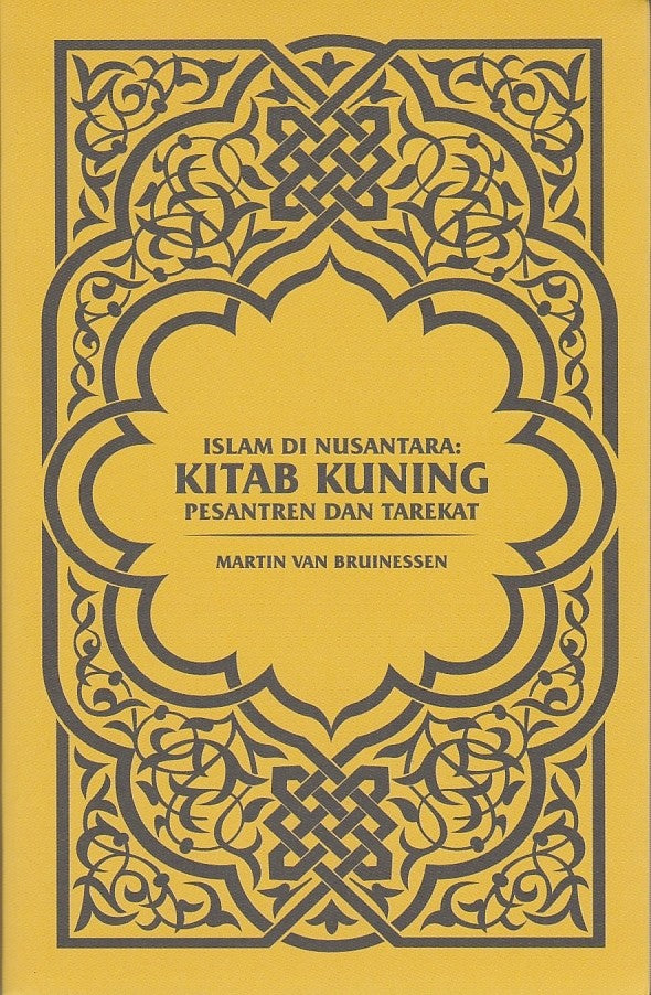Islam Di Nusantara: Kitab Kuning Pesantren Dan Tarekat