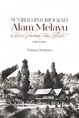 Sumber Historiografi Alam Melayu: Koleksi Peribadi John Bastin (Kulit Keras)