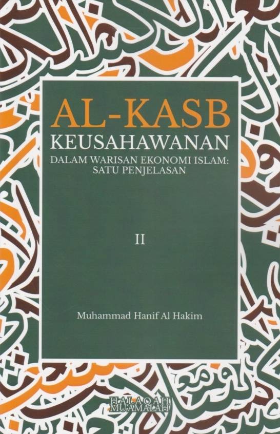 Al-Kasb (Keusahawanan Dalam Warisan Ekonomi Islam: Satu Penjelasan)