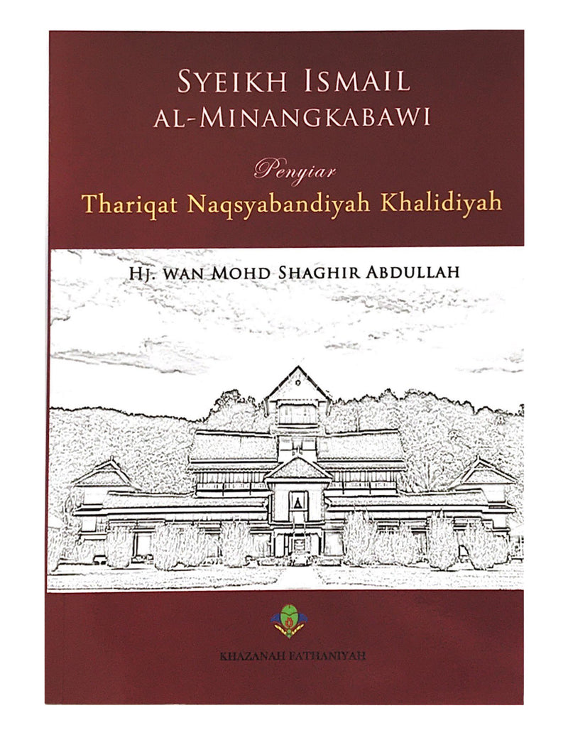Syeikh Ismail al-Minangkabawi; Penyiar Thariqat Naqsyabandiyah Khalidiyah