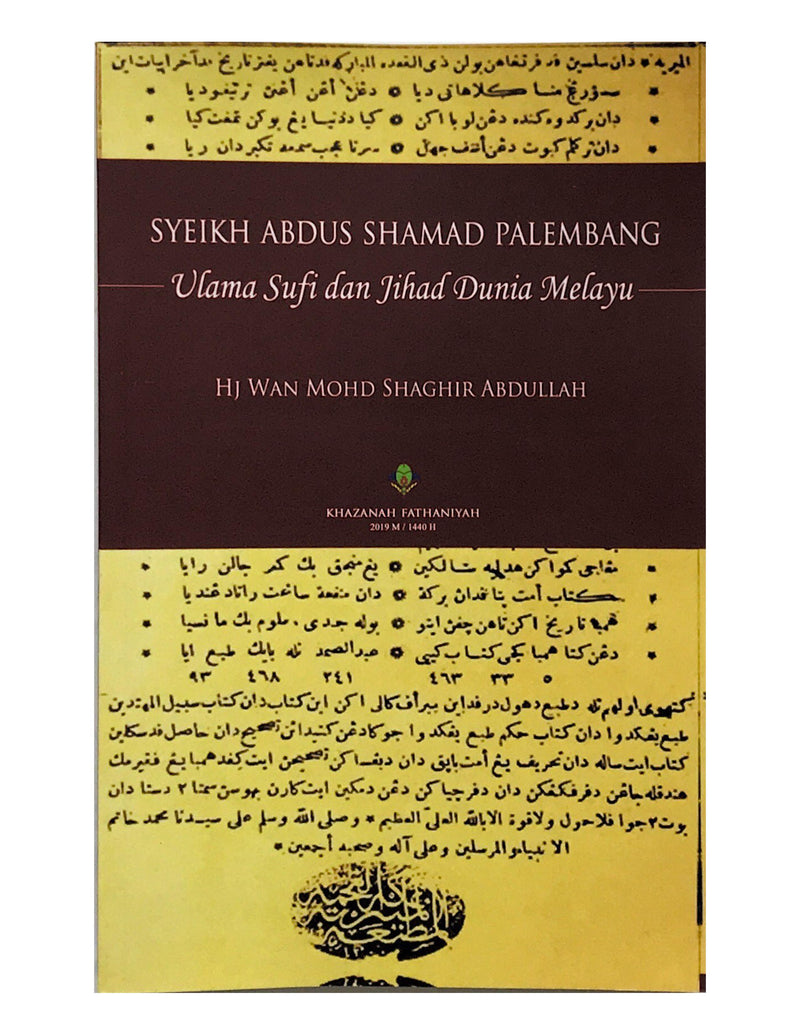 Syeikh Abdus Shamad Palembang: Ulama Sufi dan Jihad Dunia Melayu