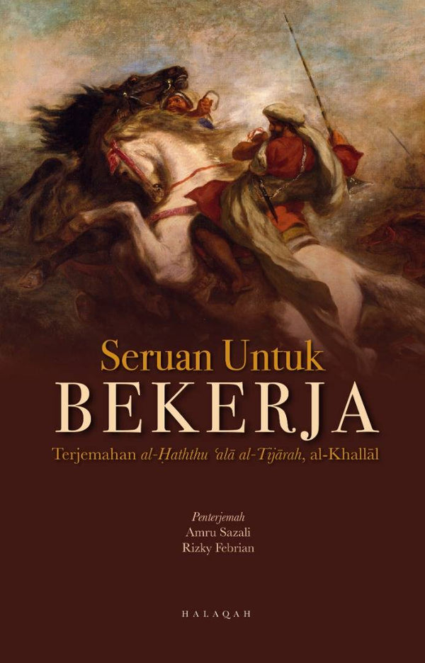 Seruan Untuk Bekerja: Terjemahan Kitab Al-Haththu Ala Al-Tijarah