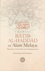Tradisi Ratib Al-Haddad Di Alam Melayu: Manuskrip, Sanad, Kitab, Dan Pembudayaannya