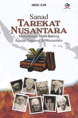 Sanad Tarekat Nusantara : Menelusuri Mata Rantai Ajaran Tasawuf di Nusantara