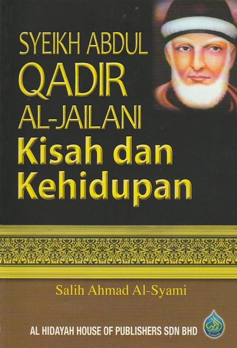 Syeikh Abdul Qadir Al-Jailani Kisah dan Kehidupan