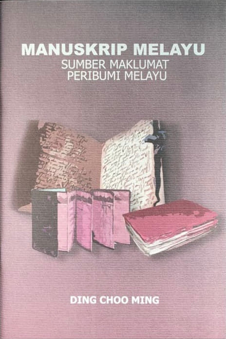 Manuskrip Melayu: Sumber Maklumat Peribumi Melayu