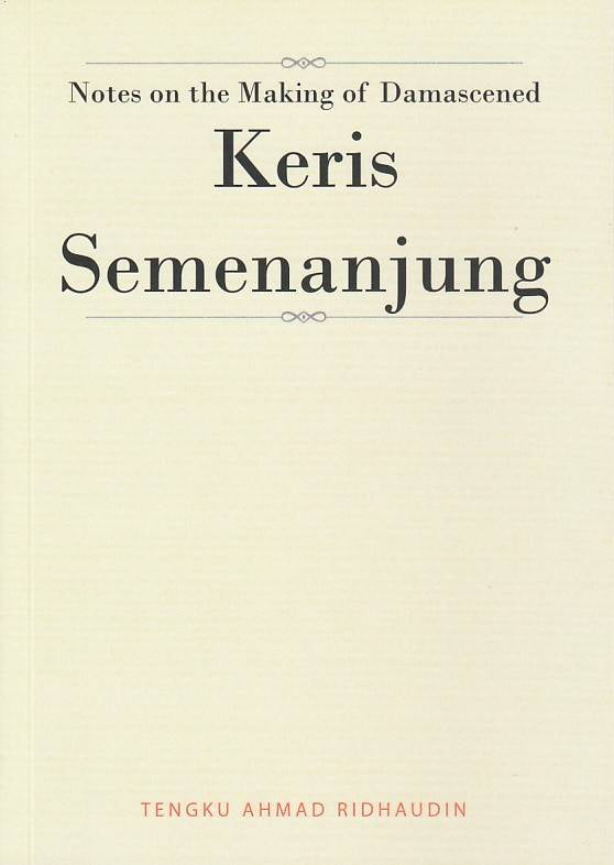 Notes on the Making of Damascened Keris Semenanjung