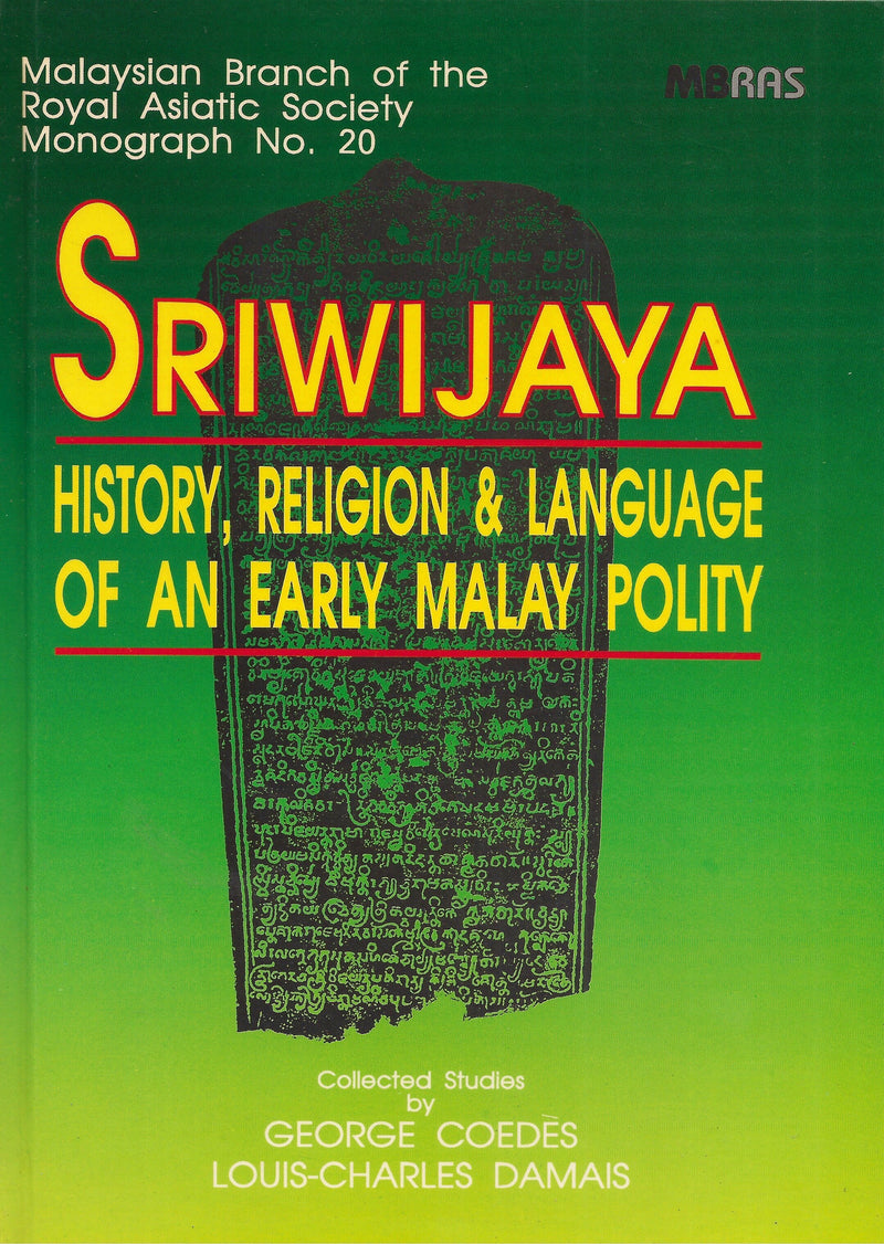 Sriwijaya - History, Religion and Language of an Early Malay Polity