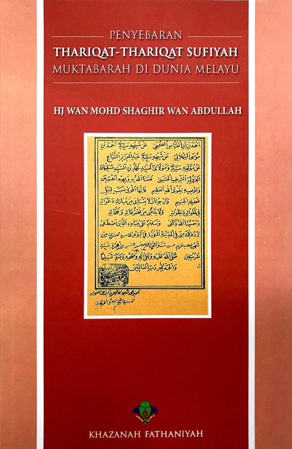 Penyebaran Thariqat-Thariqat Shufiyah Muktabarah Di Dunia Melayu