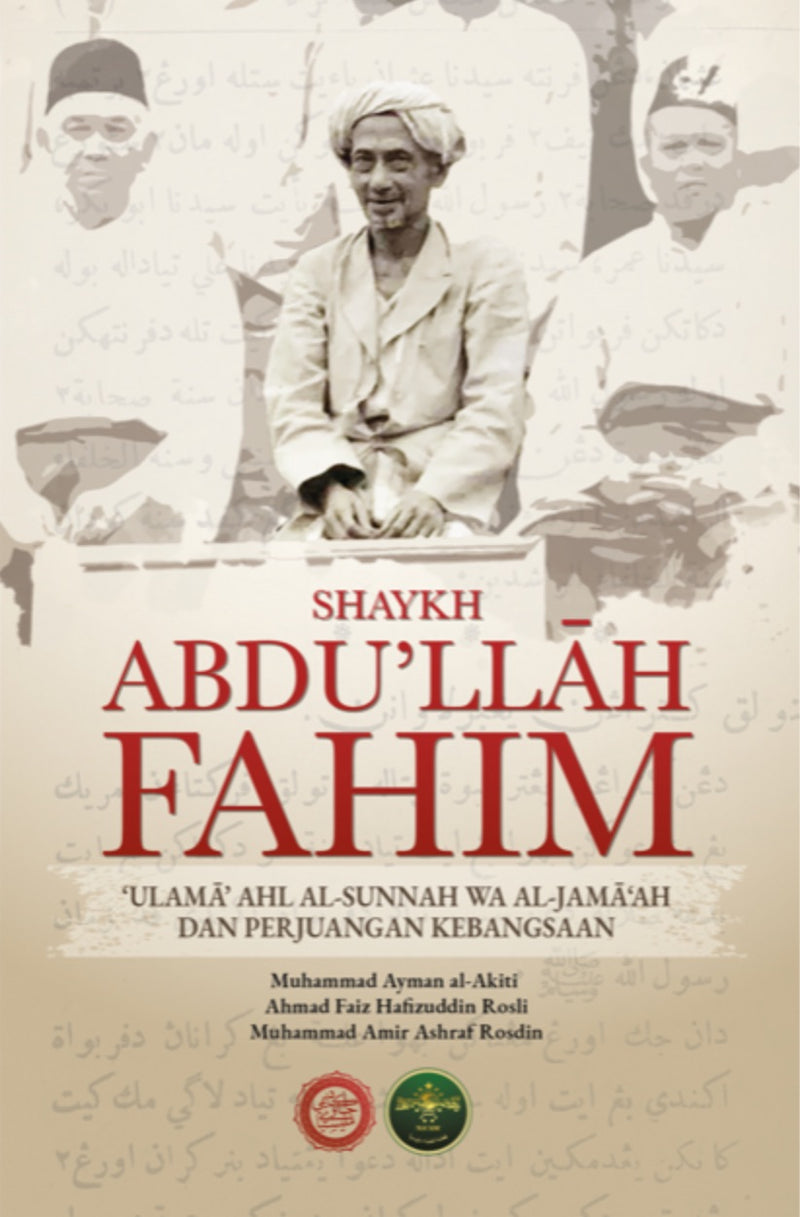 Shaykh 'Abdu'llah Fahim: 'Ulama' Ahl al-Sunnah Wa Al-Jama'ah dan Perjuangan Kebangsaan