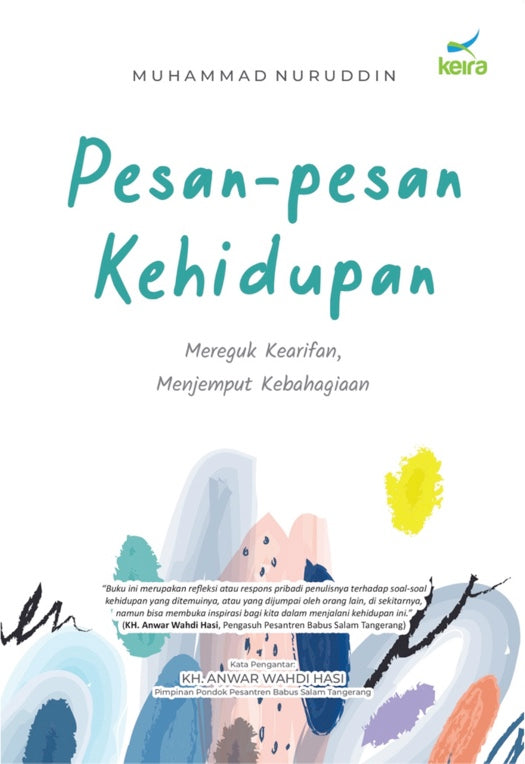 Pesan-pesan Kehidupan: Mereguk Kearifan, Menjemput Kebahagiaan